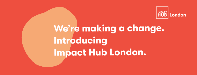 Introducing Impact Hub London